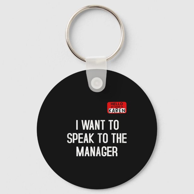 I Want To Speak To The Manager Funny Karen Hallowe Key Ring (Front)