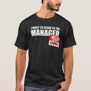 I Want To Speak To The Manager Karen Funny Karen T-Shirt