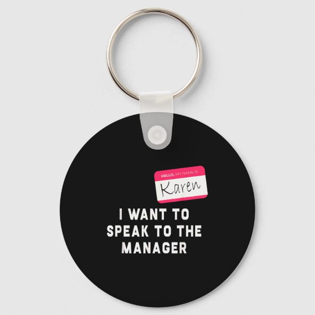 I Want To Speak To The Manager Karen Halloween Cos Key Ring (Front)