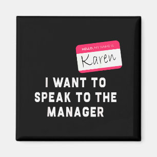 I Want To Speak To The Manager Karen Halloween Cos Magnet