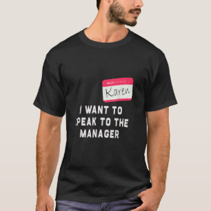 I Want To Speak to the Manager Karen Halloween Cos T-Shirt