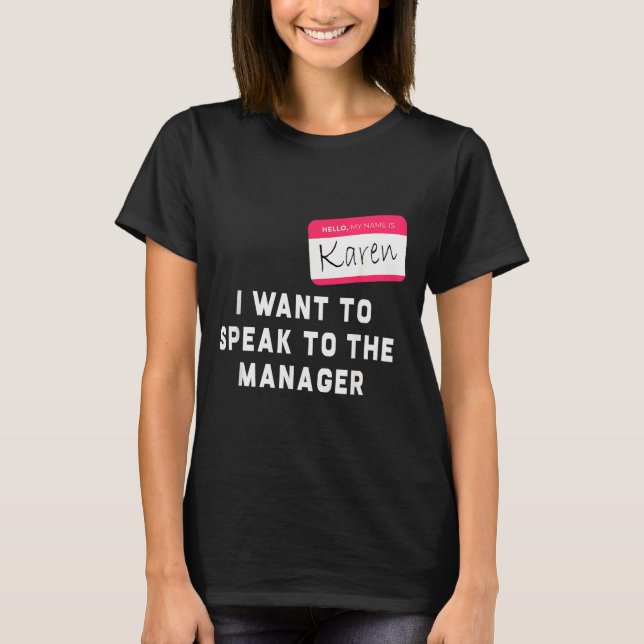 I Want To Speak To The Manager Karen Halloween Cos T-Shirt (Front)