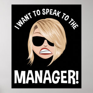 I Want To Speak To The Manager! Karen Meme Poster