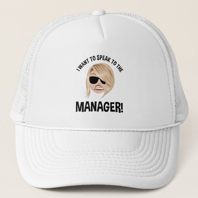 I Want To Speak To The Manager! Karen Meme Trucker Hat (Front)