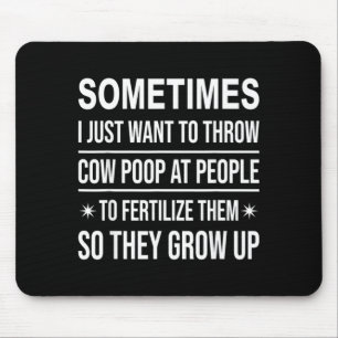 I Want to Throw Cow Poop At People Fertilise Mouse Mat