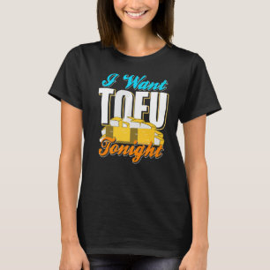 I Want TOFU Tonight Retro Cool Vegan Designs Prese T-Shirt