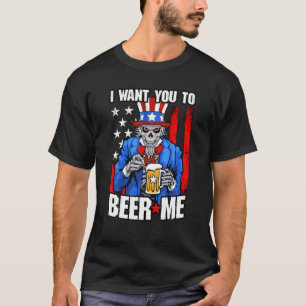 I Want You To Beer Me 4Th Of July Uncle Sam Skull T-Shirt