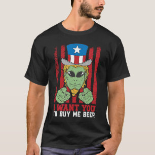I Want You To Buy Me Beer Alien Beer USA Patriot T-Shirt