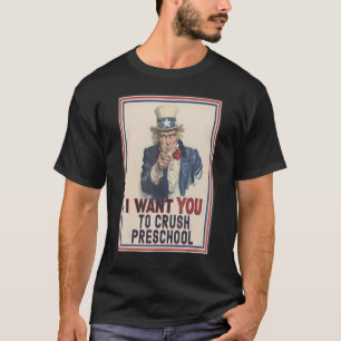 I Want You To Crush Preschool Uncle Sam Meme Mum D T-Shirt