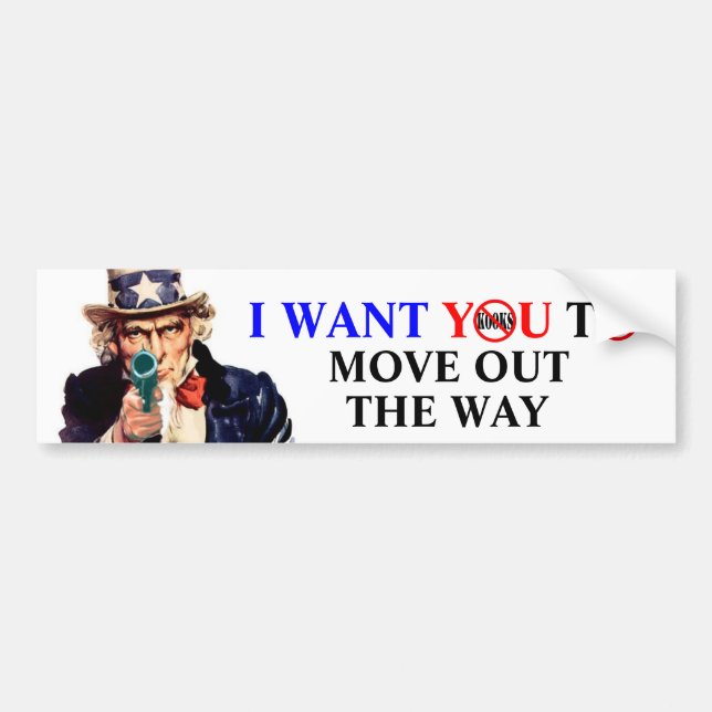 I WANT YOU TO MOVE OUT THE WAY BUMPER STICKER (Front)