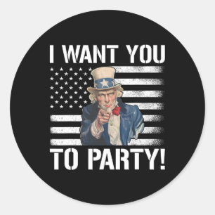 I Want You To Party Uncle Sam Funny 4th Of July Classic Round Sticker
