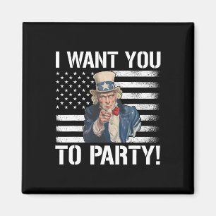 I Want You To Party Uncle Sam Funny 4th Of July  Magnet