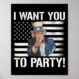 I Want You To Party Uncle Sam Funny 4th Of July Poster
