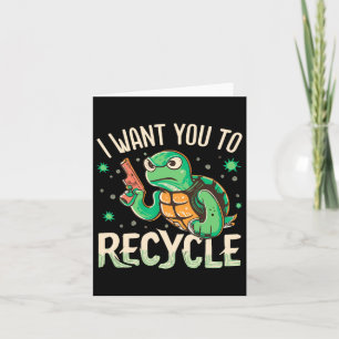 I Want You To Recycle Environmental Activism Squad Card