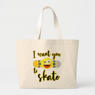 I want you to skate - Skateboarding lover Large Tote Bag