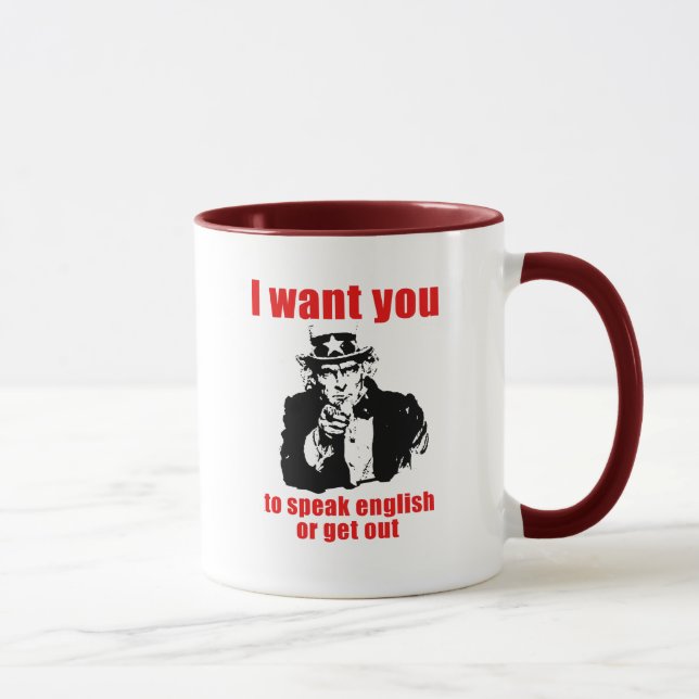 I want you to speak English or get out Mug (Right)