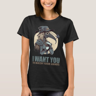 I Want You To Wash Your Hands Female Plague Doctor T-Shirt
