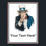 I Want You Uncle Sam Add Your Text Customised Poster<br><div class="desc">J. M. Flagg's 1917 poster was used to recruit soldiers for both World War I and World War II. Flagg used a modified version of his own face for Uncle Sam, and veteran Walter Botts provided the pose.</div>