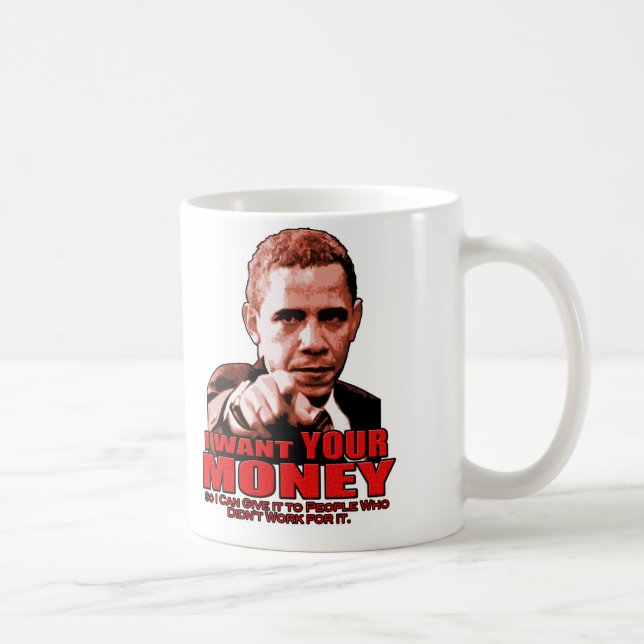I Want YOUR MONEY Coffee Mug (Right)