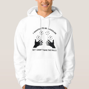 I Wanted To Be A Juggler Hoodie