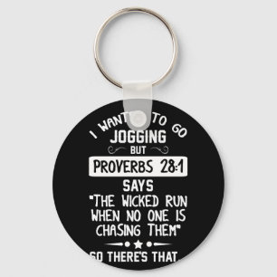 I Wanted To Go Jogging But Proverbs 28 1 Key Ring