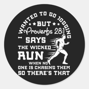 I Wanted To Go Jogging But Proverbs 28 1 Religious Classic Round Sticker
