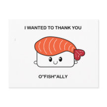 I wanted to thank you o"fish"ally - SuzietheSushi