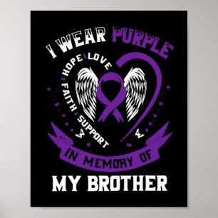 I Ware Purple In Memory Of My Brother Pancreatic C Poster