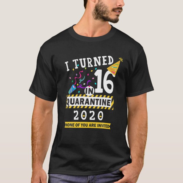 I Was 16 In Quarantine -16Th Birthday Teenager Gif T-Shirt (Front)