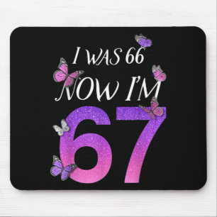 I Was 66 Im 67 Funny 67th Birthday Mum Six Seven Mouse Mat