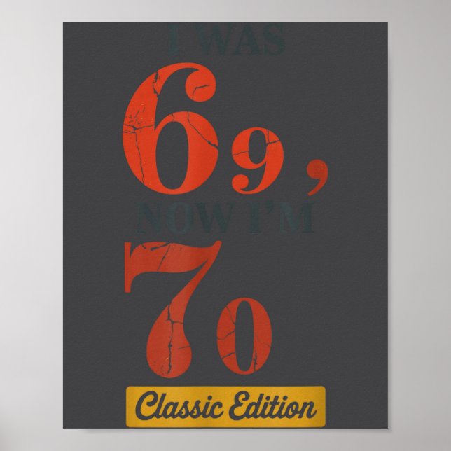 I Was 69, Now I'm 70 67 Birthday Grandpa Grandma M Poster (Front)