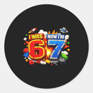 I was 6 i'm 7 birthday 67 meme building brick kids classic round sticker