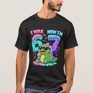I was 6 i'm 7 birthday 67 meme kaiju ice cream dri T-Shirt