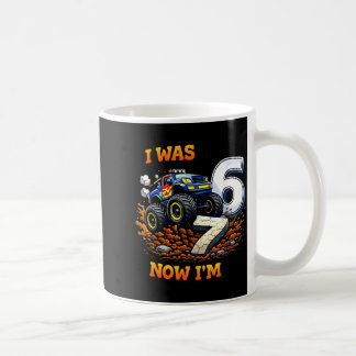 I was 6 i'm 7 monster truck birthday for boys age coffee mug