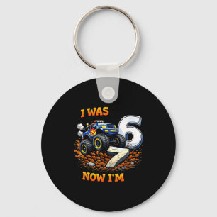 I was 6 i'm 7 monster truck birthday for boys age key ring