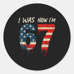I Was 6 Now I’m 7 67 Six Seven Meme For 7 Year Old Classic Round Sticker