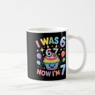 I Was 6 Now I’m 7 Cute Colorful Kids 67 Meme Birth Coffee Mug