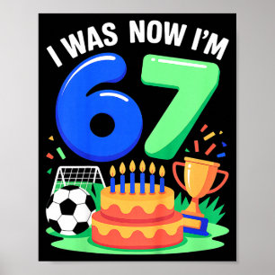 I Was 6 Now I’m 7 Soccer 67 _3 Poster