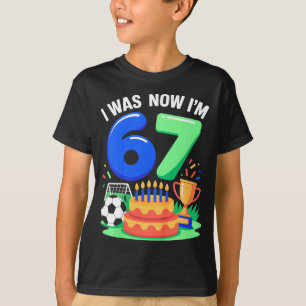 I Was 6 Now I’m 7 Soccer 67 _3 T-Shirt