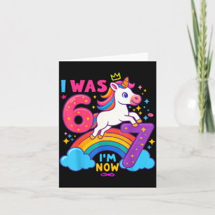 I Was 6 Now I'm 6 7 Unicorn 7th Birthday Girl 6 7 Card