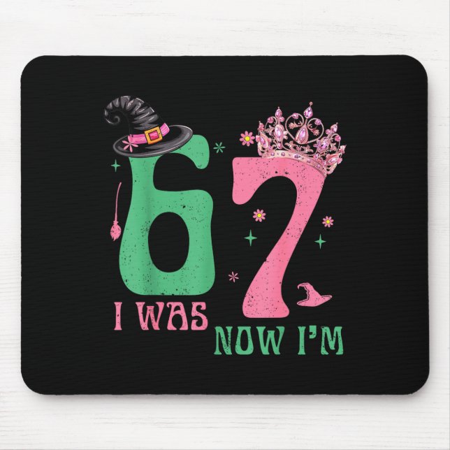 I Was 6 Now I'm 7 67 Birthday Witch Nk Green Birth Mouse Mat (Front)