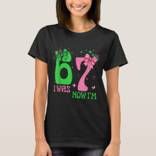 I Was 6 Now I'm 7 67 Birthday Witch Nk Green Birth T-Shirt