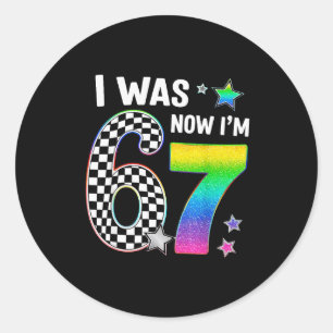 I Was 6 Now Im 7 67 Seven Year Old Birthday Girls Classic Round Sticker