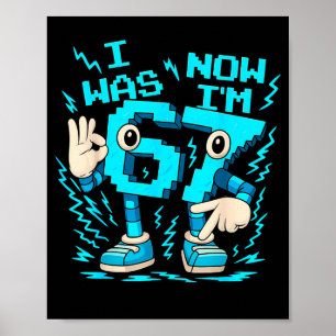 I Was 6 Now I'm 7 67 Seven Year Old Birthday Girls Poster