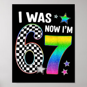 I Was 6 Now Im 7 67 Seven Year Old Birthday Girls Poster