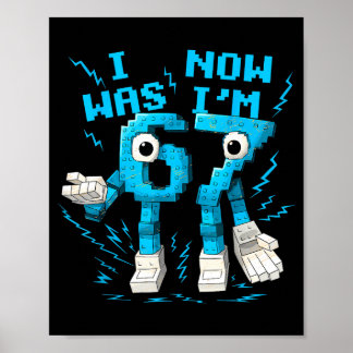 I Was 6 Now I'm 7 67 Six Seven 7 Years Old Birthda Poster