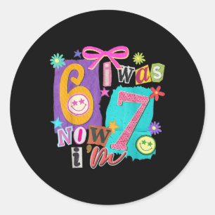 I Was 6 Now I'm 7 67 Six Seven Meme 7 Years Old Bi Classic Round Sticker