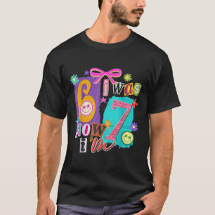 I Was 6 Now I'm 7 67 Six Seven Meme 7 Years Old Bi T-Shirt