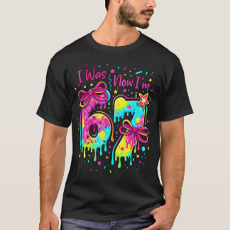 I Was 6 Now I'M 7 7Th Birthday 6 7 Birthday T-Shirt