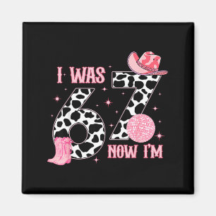 I Was 6 Now I'm 7 7th Birthday Cowgirl 7 Year Old Magnet